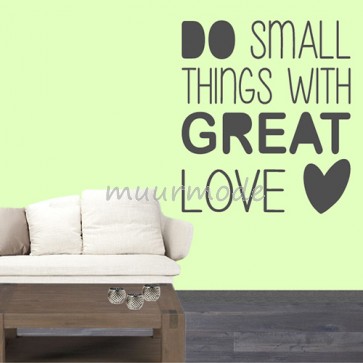 Tekststicker Do small things with great love